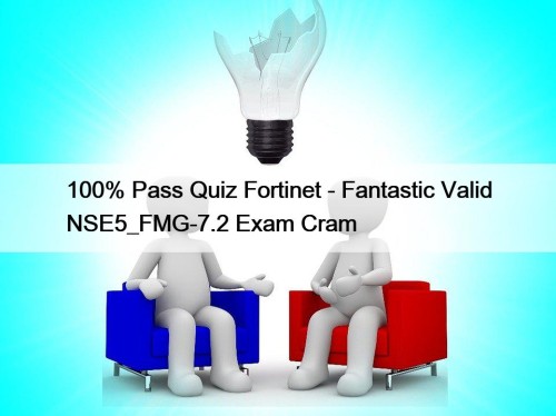 100% Pass Quiz Fortinet - Fantastic Valid NSE5_FMG-7.2 ...