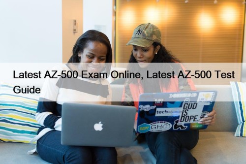 Latest AZ-500 Exam Online, Latest AZ-500 Test Guide